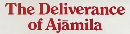 The Deliverance of Ajamila