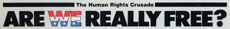 The Human Rights Crusade -- Are We Really Free