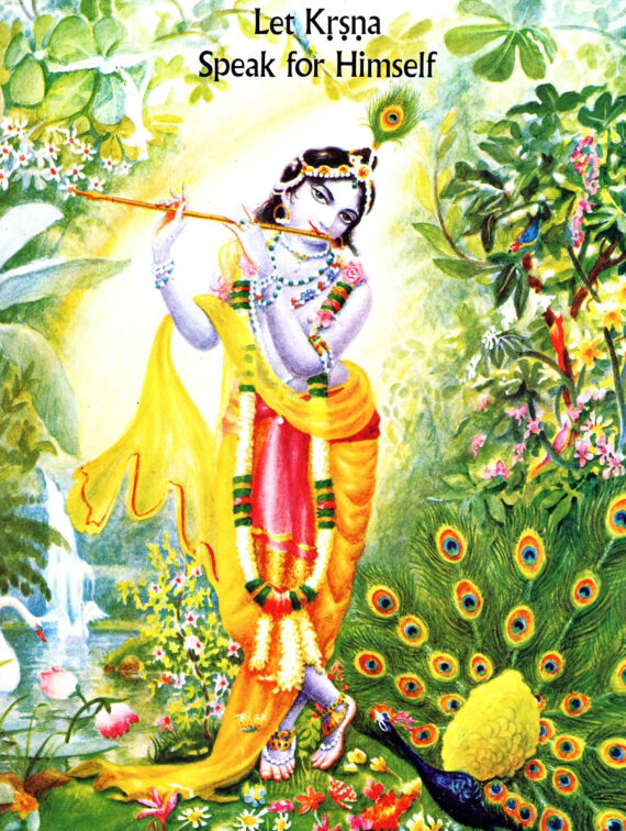 Let Krsna speak for Himself